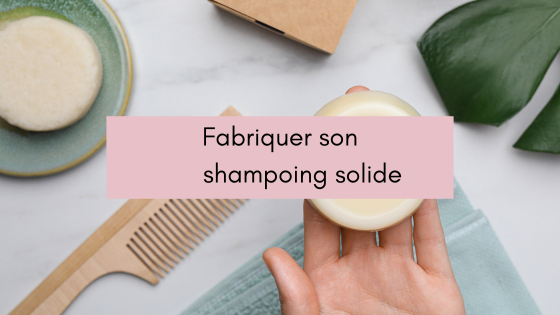 Fabriquer son shampoing solide