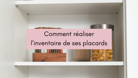Comment réaliser l’inventaire de ses placards