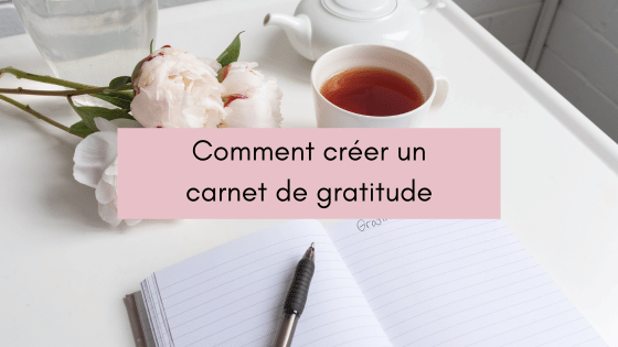 Lire la suite à propos de l’article Comment créer son carnet de gratitude