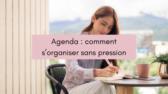 Agenda et organisation : comment l’utiliser sans pression