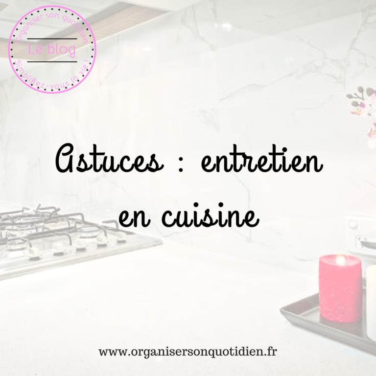 Lire la suite à propos de l’article Astuces d’entretien en cuisine