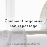 Comment organiser son repassage