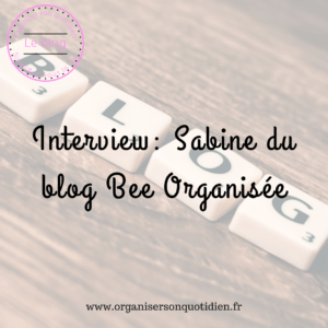 interview-sabine-blog-bee-organisee