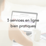 3 services en ligne bien pratiques