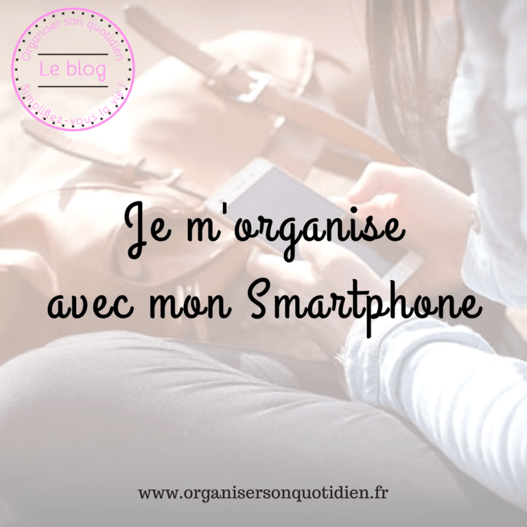 Lire la suite à propos de l’article Je m’organise avec mon Smartphone