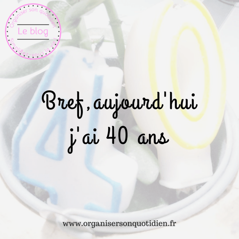 Lire la suite à propos de l’article Bref, aujourd’hui j’ai 40 ans