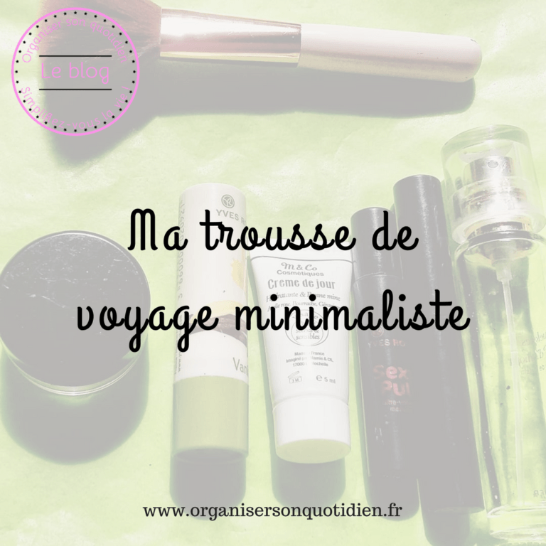 Lire la suite à propos de l’article Ma trousse de voyage minimaliste
