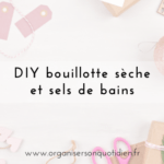 DIY cadeau : bouillotte sèche et sels de bains