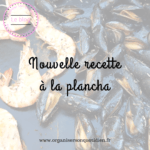 Une nouvelle recette à la plancha