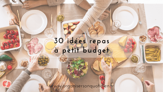 30 Idées Repas à Petit Budget - Organiser Son Quotidien