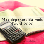 Mes dépenses du mois d’avril 2020