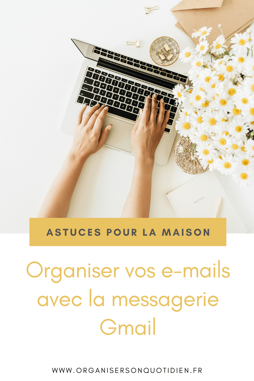 Organiser vos e-mails avec la messagerie Gmail