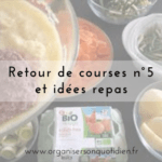 Retour de courses n°5 et idées repas
