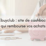 Ebuyclub : le site de cashback qui rembourse vos achats