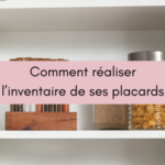 Comment faire l&rsquo;inventaire de ses placards alimentaires