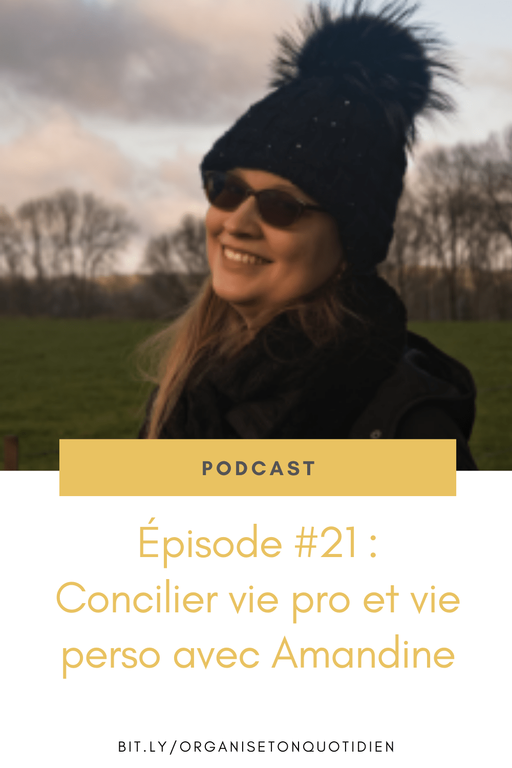 Épisode #21 : Concilier vie pro et vie perso avec Amandine