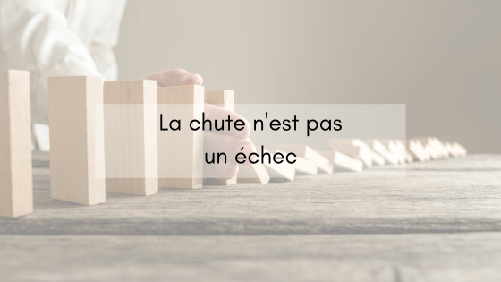 La chute n'est pas un échec