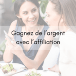 Gagnez de l’argent avec l’affiliation