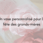 Un vase personnalisé pour la fête des grands-mères