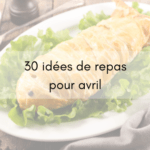 30 idées repas pour avril