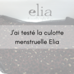 J’ai testé la culotte menstruelle Elia