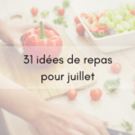 31 idées repas pour juillet