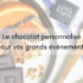 Le chocolat personnalisé pour vos grands évènements