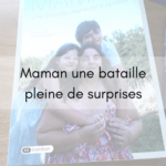 Maman, une bataille pleine de surprises