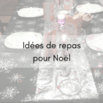 10 idées de repas pour Noël