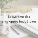 Le système des enveloppes budgétaires