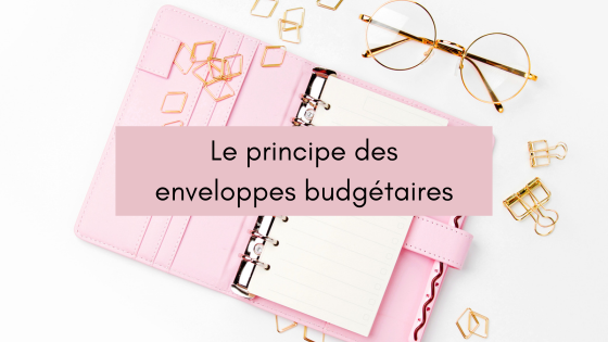 Lire la suite à propos de l’article Le principe des enveloppes budgétaires pour économiser de l&rsquo;argent