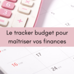 Le tracker budget pour maîtriser vos finances