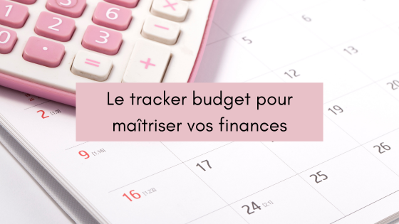 Lire la suite à propos de l’article Le tracker budget pour maîtriser vos finances