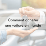 Comment acheter une voiture en Irlande
