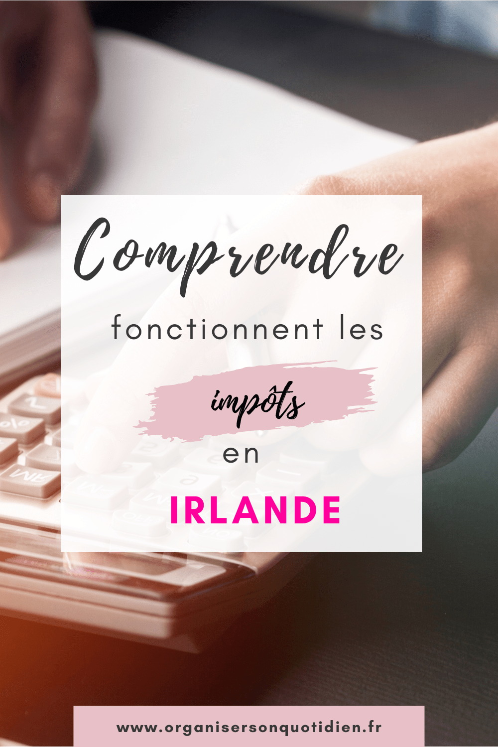 Comprendre les impôts en Irlande