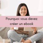Pourquoi vous devez créer un ebook ?