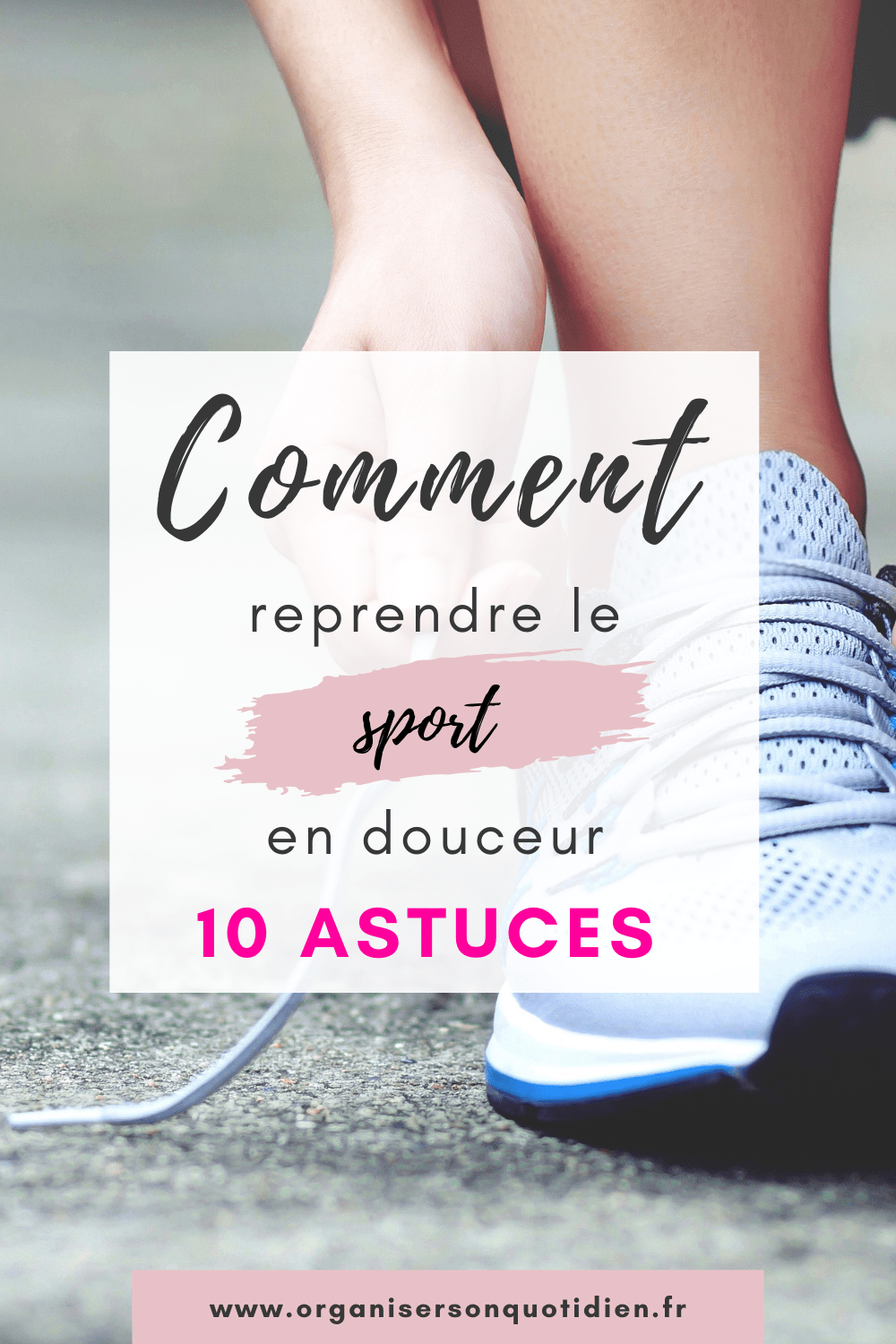 Reprendre le sport : comment s’y remettre en douceur ? 