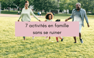 7 activités en famille sans se ruiner