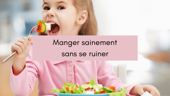 Manger sainement sans se ruiner