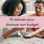 10 astuces pour diminuer son budget