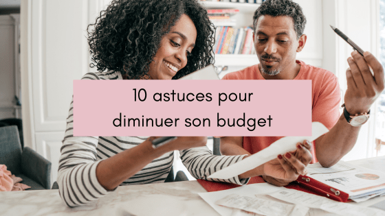 10 astuces pour diminuer son budget