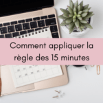 Comment appliquer la règle des 15 minutes