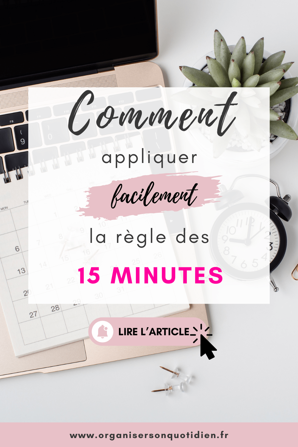 Comment appliquer la règle des 15 minutes