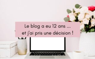 Le blog a eu 12 ans ... et j'ai pris une décision !