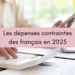 Les dépenses contraintes des français en 2025