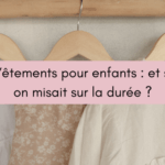 Vêtements pour enfants : et si on misait (enfin) sur la durée ?