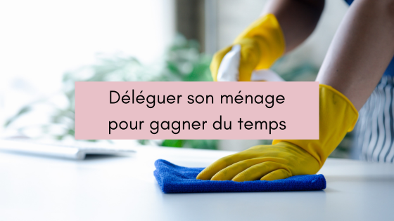 Lire la suite à propos de l’article Comment déléguer efficacement son ménage pour gagner du temps au quotidien ?